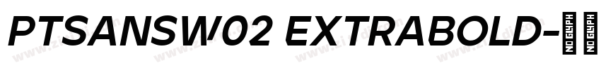 PTSansW02 ExtraBold字体转换